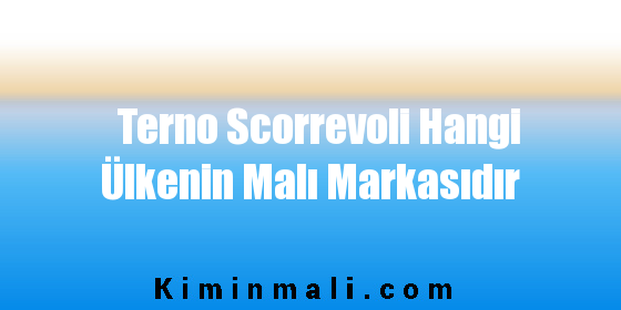 Terno Scorrevoli Hangi Ülkenin Malı Markasıdır