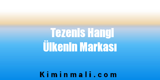 Tezenis Hangi Ülkenin Markası