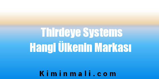 Thirdeye Systems Hangi Ülkenin Markası