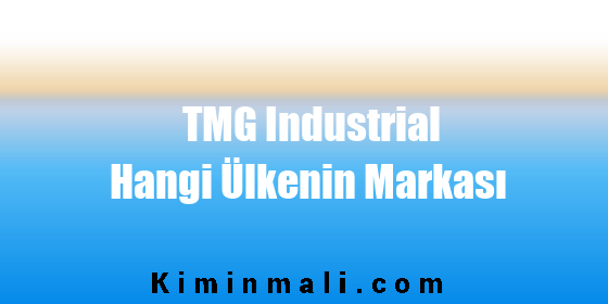 TMG Industrial Hangi Ülkenin Markası