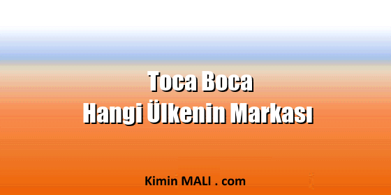 Toca Boca Hangi Ülkenin Markası Toca Boca Hangi Ülkenin Markası