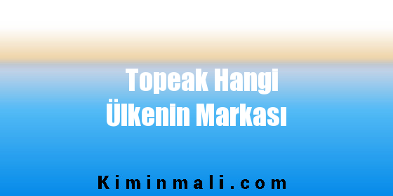 Topeak Hangi Ülkenin Markası