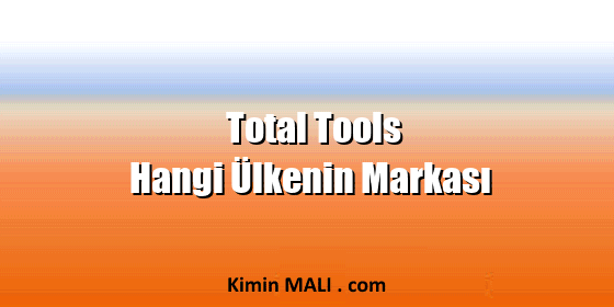 Total Tools Hangi Ülkenin Markası Total Tools Hangi Ülkenin Markası Public Domain - CC0