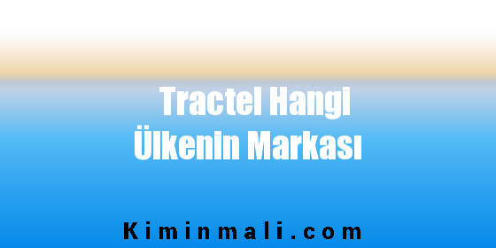 Tractel Hangi Ülkenin Markası