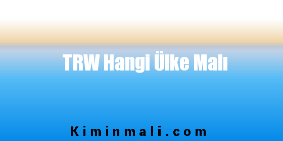 TRW Hangi Ülke Malı