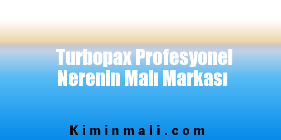 Turbopax Profesyonel Nerenin Malı Markası