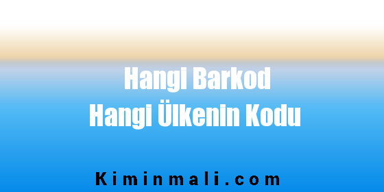 Hangi Barkod Hangi Ülkenin Kodu