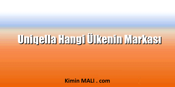 Uniqella Hangi Ülkenin Markası. Public Domain - CC0