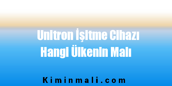 Unitron İşitme Cihazı Hangi Ülkenin Malı