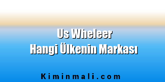Us Wheleer Hangi Ülkenin Markası
