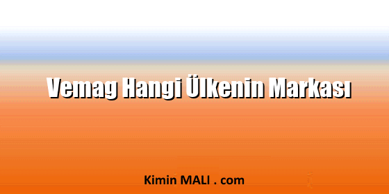 Vemag Hangi Ülkenin Markası Vemag Hangi Ülkenin Markası Public Domain - CC0