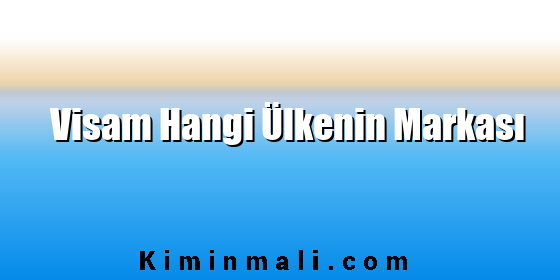 Visam Hangi Ülkenin Markası