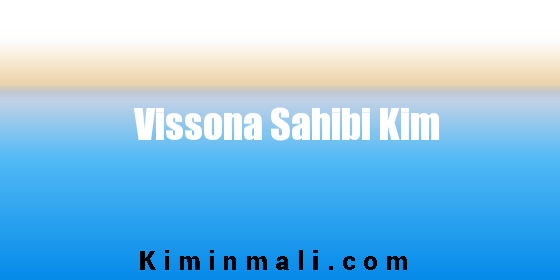 Vissona Sahibi Kim