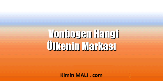 Vonbogen Hangi Ülkenin Markası