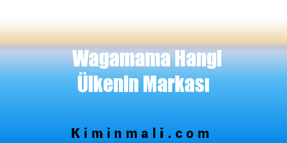 Wagamama Hangi Ülkenin Markası