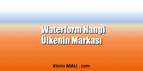 Waterform Hangi Ülkenin Markası