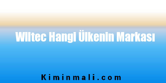 Wiltec Hangi Ülkenin Markası