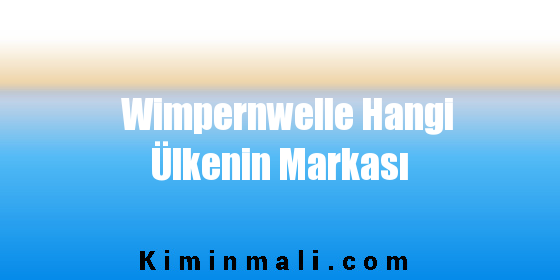 Wimpernwelle Hangi Ülkenin Markası