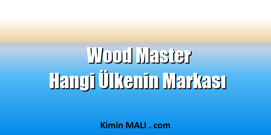 Wood Master Hangi Ülkenin Markası. Public Domain - CC0