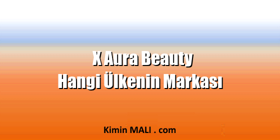 X Aura Beauty Hangi Ülkenin Markası. Public Domain - CC0