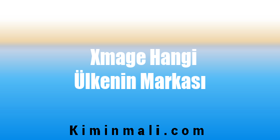 Xmage Hangi Ülkenin Markası