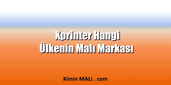 Xprinter Hangi Ülkenin Malı Markası