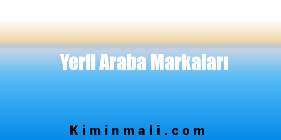 Yerli Araba Markaları