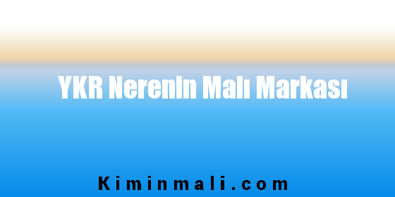 YKR Nerenin Malı Markası