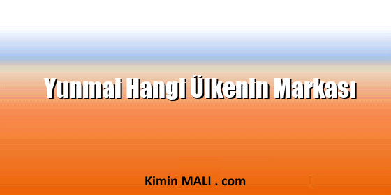 Yunmai Hangi Ülkenin Markası