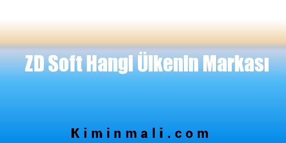 ZD Soft Hangi Ülkenin Markası