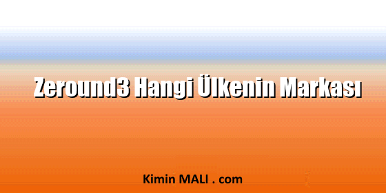Zeround3 Hangi Ülkenin Markası
