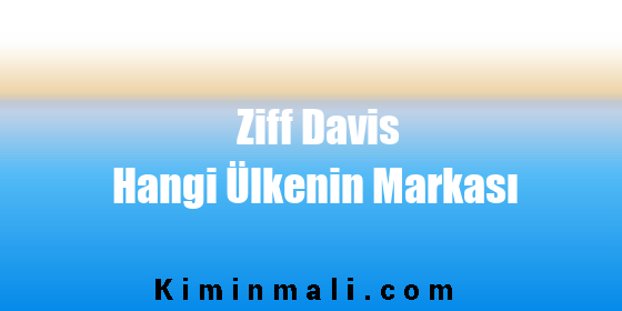 Ziff Davis Hangi Ülkenin Markası